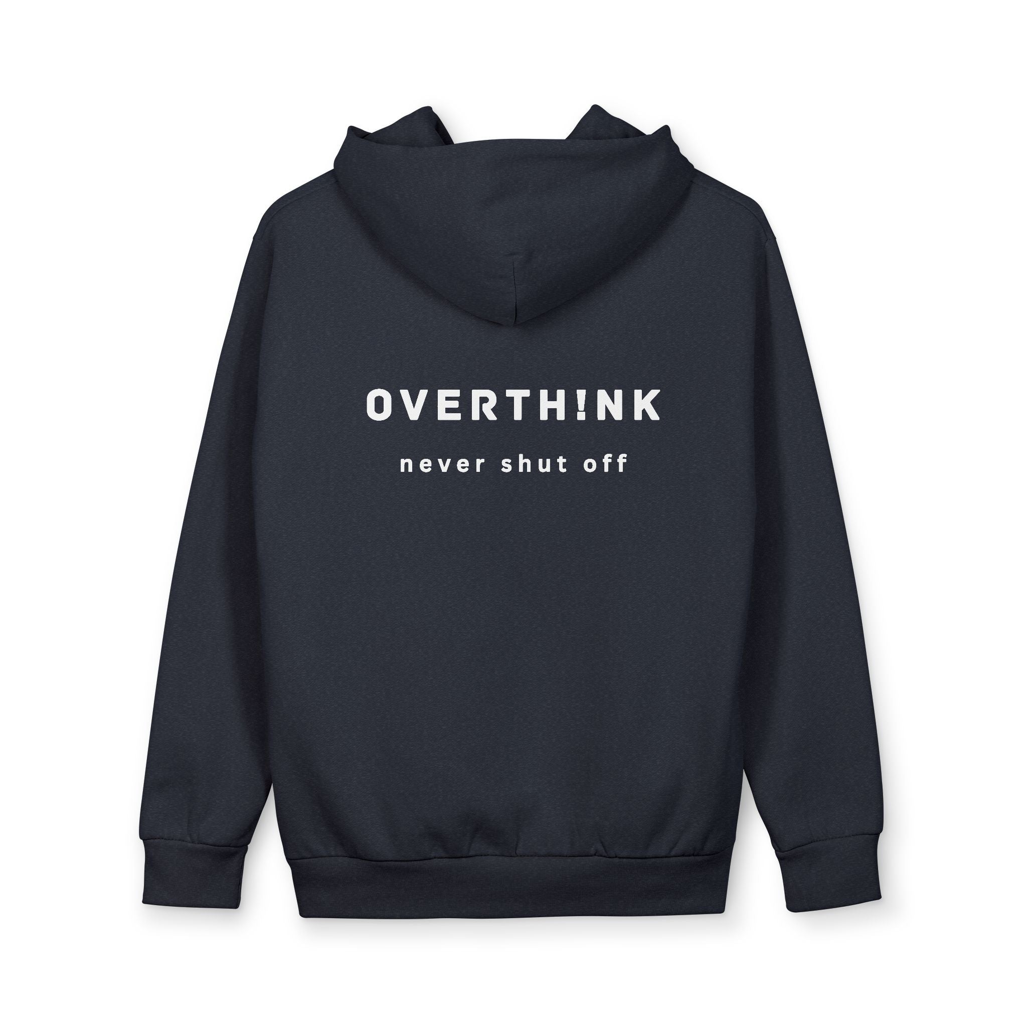 Overthink Hoodie — "Overthink Never Shut Off" Minimal Graphic Pullover