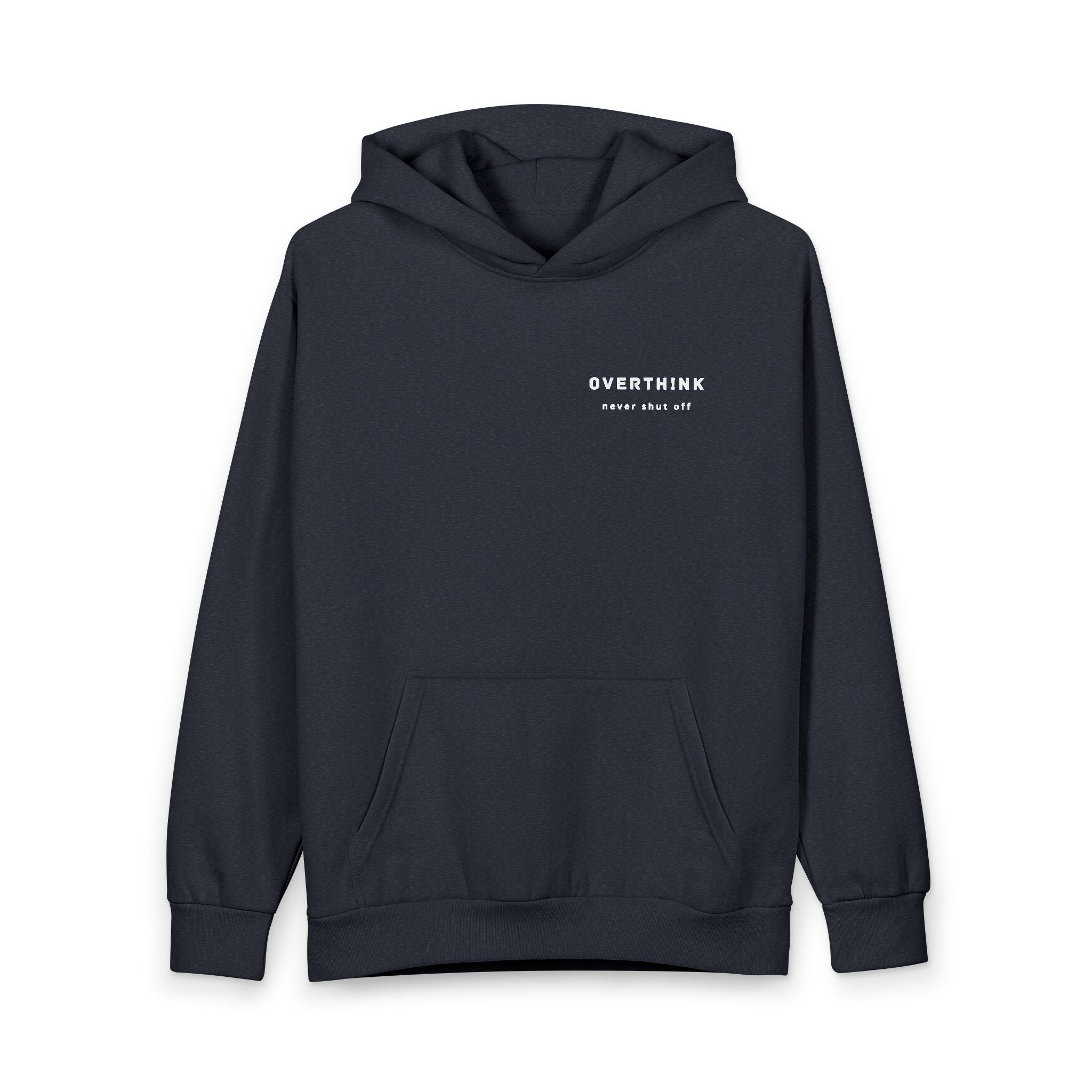 Overthink Hoodie — "Overthink Never Shut Off" Minimal Graphic Pullover