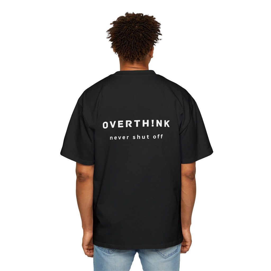 Oversized Tee — "OVERTH!NK never shut off" Minimal Graphic Tee