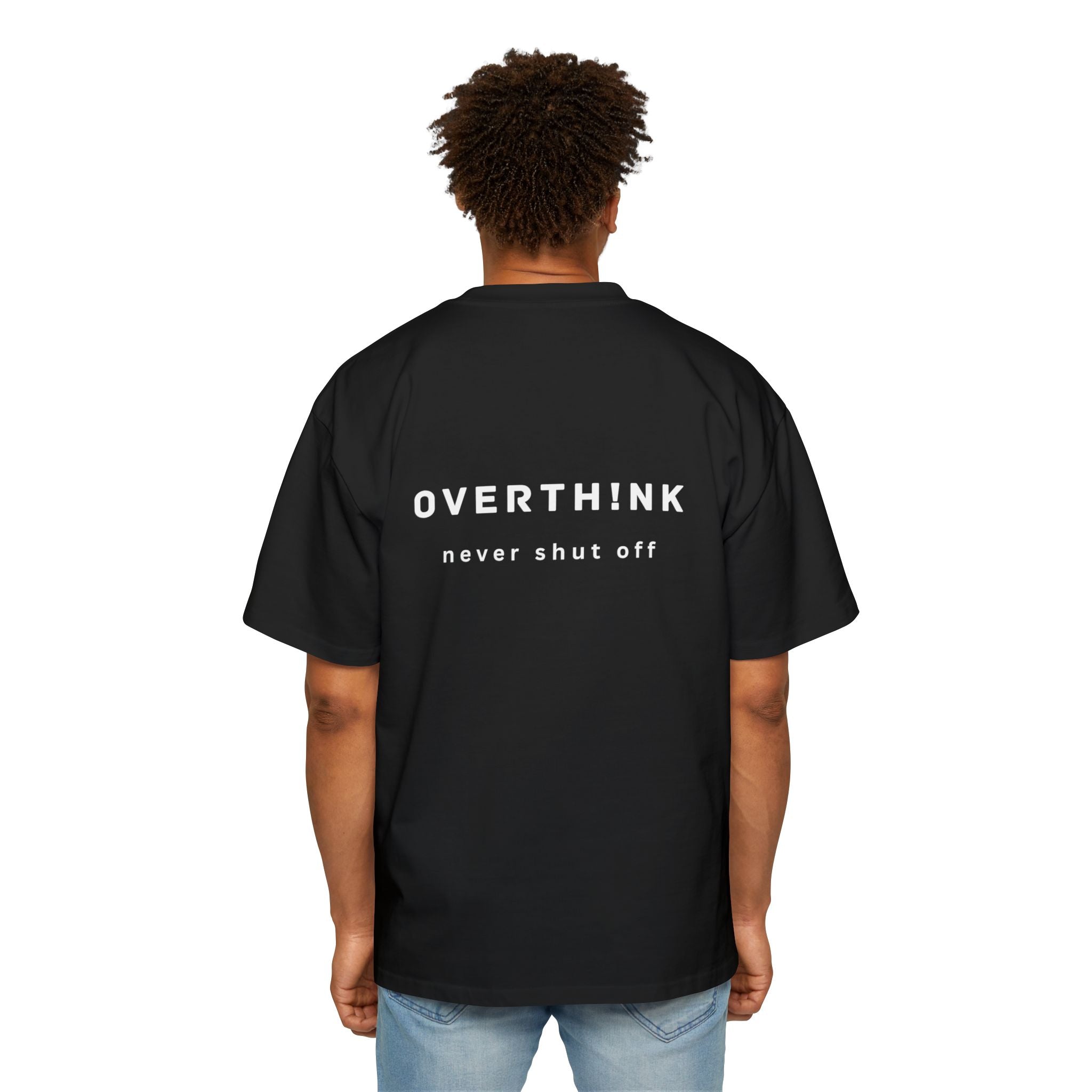 Oversized Tee — "OVERTH!NK never shut off" Minimal Graphic Tee