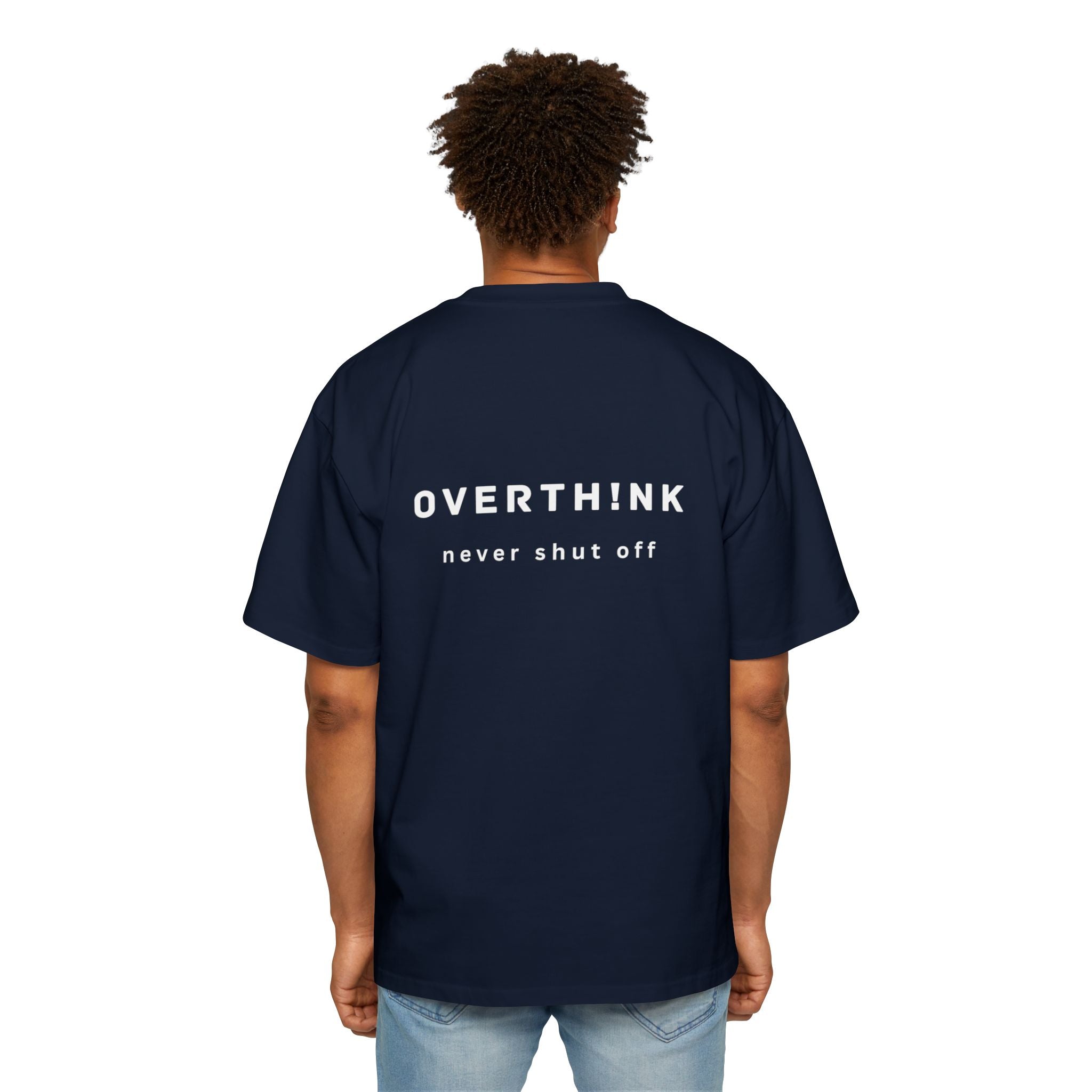 Oversized Tee — "OVERTH!NK never shut off" Minimal Graphic Tee